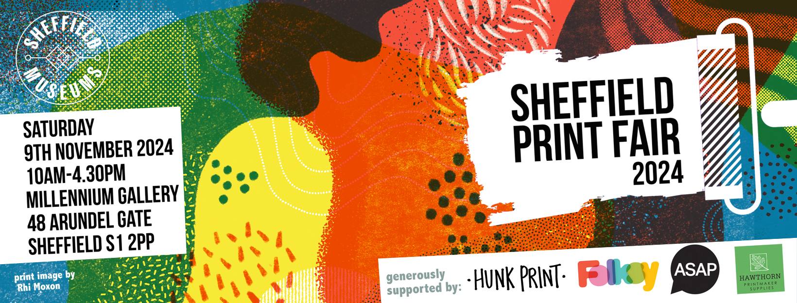 Multicoloured banner advertising Sheffield Print Fair Writing includes "Sheffield Print Fair 2024 Saturday 9th November 2024 10am - 4.30pm, Millennium Gallery, 48 Arundel Gate Sheffield S1 2PP"