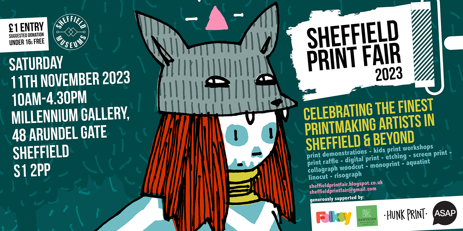 Banner advertising Sheffield Print Fait featuring an Illustrated character wearing a wolf-shaped hat. Writing includes "Sheffield Print Fair 2023. Celebrating the finest printmaking artists in Sheffield and beyond £1 suggested donation Under 16s go free. 10am - 4.30pm, Millennium Gallery, 48 Arundel Gate".