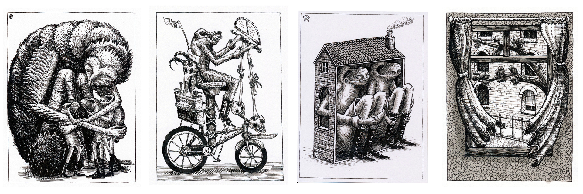 4 pen and ink drawings (left to right): a bird-like figure sitting down and hugging 3 human-like figures; a human-like figure riding a modified bicycle with a box which has "hand sanitiser" printed on it; two human-like figures sitting inside a house exterior; a interior wall, window and curtains overlooking a tree and garden. 
